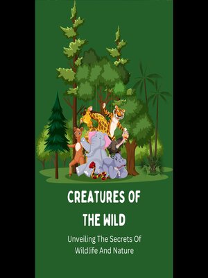 cover image of Creatures of the Wild